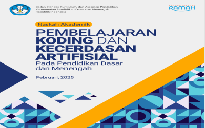 NASKAH AKADEMIK PEMBELAJARAN KODING DAN KECERDASAN ARTIFISIAL PADA PENDIDIKAN DASAR DAN MENENGAH