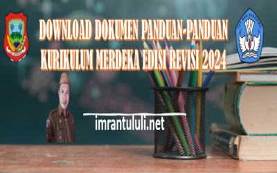 DOWNLOAD DOKUMEN PANDUAN-PANDUAN KURIKULUM MERDEKA EDISI REVISI 2024